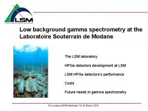 Low background gamma spectrometry at the Laboratoire Souterrain