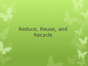 Reduce Reuse and Recycle Preventing and Reducing Pollution