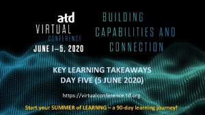 KEY LEARNING TAKEAWAYS DAY FIVE 5 JUNE 2020