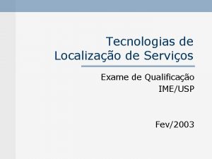 Tecnologias de Localizao de Servios Exame de Qualificao