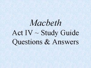 Macbeth Act IV Study Guide Questions Answers 1
