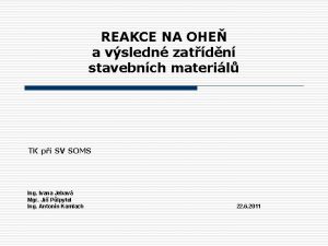 REAKCE NA OHE a vsledn zatdn stavebnch materil