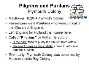 Pilgrims and Puritans Plymouth Colony Mayflower 1620 Plymouth