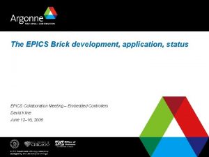 The EPICS Brick development application status EPICS Collaboration