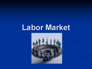 Labor Market National vs Local Labor Markets n