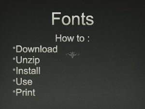 Fonts How to Download Unzip Install Use Print