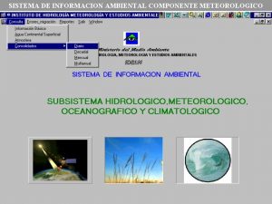 SISTEMA DE INFORMACION AMBIENTAL COMPONENTE METEOROLOGICO SISTEMA DE