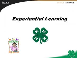 Experiential Learning 1 Objectives 1 Recognize the five