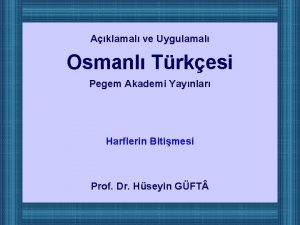 Aklamal ve Uygulamal Osmanl Trkesi Pegem Akademi Yaynlar