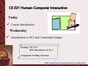 CS 321 HumanComputer Interaction Today Course Introduction Wednesday