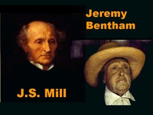 Jeremy Bentham J S Mill Utilitarianism The creed