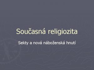 Souasn religiozita Sekty a nov nboensk hnut Nboensk