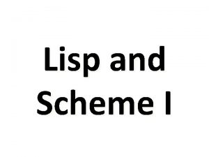Lisp and Scheme I Versions of LISP LISP