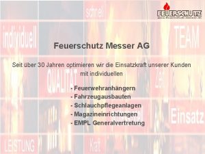 Feuerschutz Messer AG Seit ber 30 Jahren optimieren