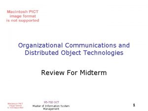Organizational Communications and Distributed Object Technologies Review For
