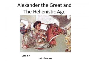 Alexander the Great and The Hellenistic Age Unit