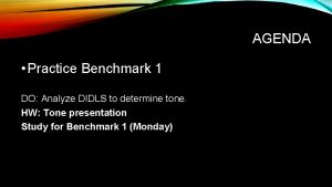 AGENDA Practice Benchmark 1 DO Analyze DIDLS to