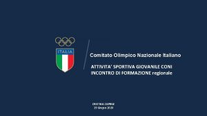 Comitato Olimpico Nazionale Italiano ATTIVITA SPORTIVA GIOVANILE CONI