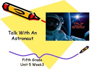 Talk With An Astronaut Fifth Grade Unit 5