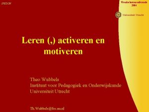 Woudschotenconferentie 2004 IPEDON Leren activeren en motiveren Theo