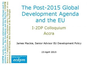 The Post2015 Global Development Agenda and the EU