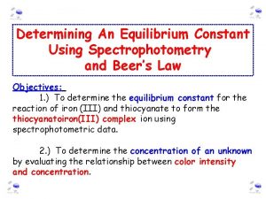 Determining An Equilibrium Constant Using Spectrophotometry and Beers