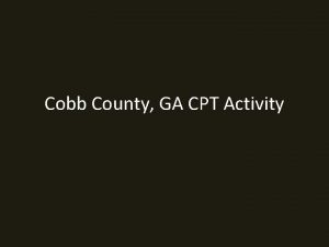 Cobb County GA CPT Activity Choose a map