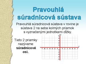 Pravouhl sradnicov sstava v rovine je sstava 2