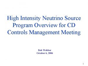 High Intensity Neutrino Source Program Overview for CD