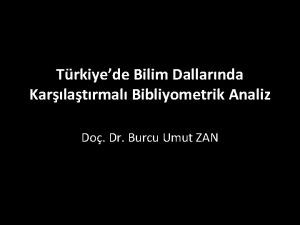 Trkiyede Bilim Dallarnda Karlatrmal Bibliyometrik Analiz Do Dr