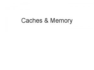 Caches Memory Programs 101 C Code int main