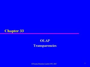 Chapter 33 OLAP Transparencies Pearson Education Limited 1995