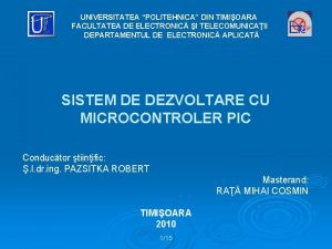 UNIVERSITATEA POLITEHNICA DIN TIMIOARA FACULTATEA DE ELECTRONIC I