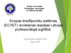 Latvijas Universitte Pedagoijas psiholoijas un mkslas fakultte Eiropas