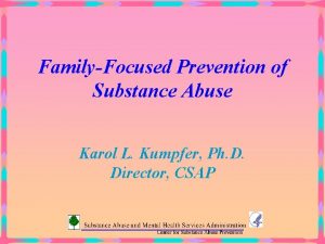 FamilyFocused Prevention of Substance Abuse Karol L Kumpfer