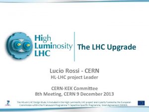 The LHC Upgrade Lucio Rossi CERN HLLHC project