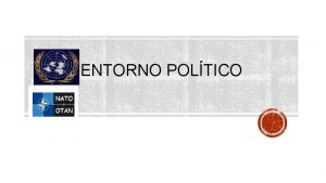 ENTORNO POLTICO un territorio una poblacin un gobierno