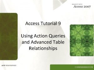 Access Tutorial 9 Using Action Queries and Advanced