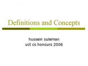 Definitions and Concepts hussein suleman uct cs honours