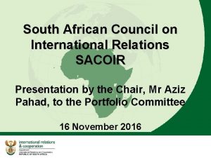 South African Council on International Relations SACOIR Presentation
