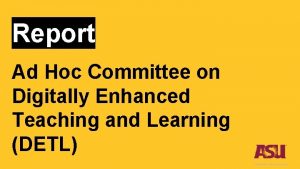 Report Ad Hoc Committee on Digitally Enhanced Teaching