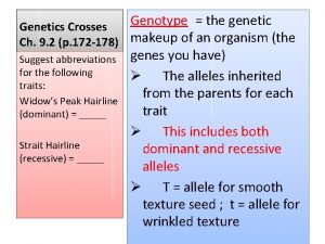 Genotype the genetic Genetics Crosses Ch 9 2