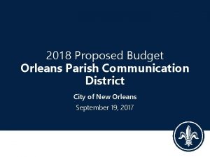 2018 Proposed Budget Orleans Parish Communication District City