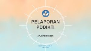 PELAPORAN PDDIKTI APLIKASI FEEDER LLDIKTI WILAYAH IIII Tahun