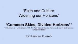 Faith and Culture Widening our Horizons Common Skies