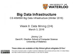 Big Data Infrastructure CS 489698 Big Data Infrastructure