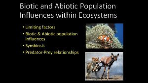 Biotic and Abiotic Population Influences within Ecosystems Limiting