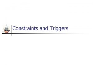 IST 210 Constraints and Triggers IST 210 Constraints