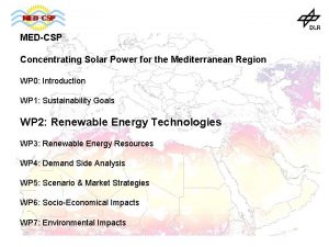 MEDCSP Concentrating Solar Power for the Mediterranean Region