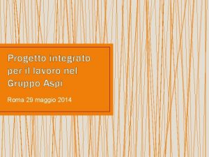 Progetto integrato per il lavoro nel Gruppo Aspi